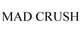 MAD CRUSH