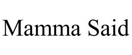 MAMMA SAID