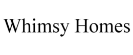 WHIMSY HOMES