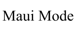 MAUI MODE