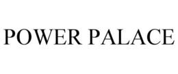 POWER PALACE