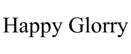 HAPPY GLORRY