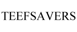 TEEFSAVERS