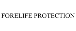FORELIFE PROTECTION