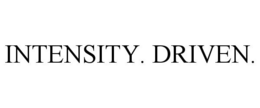 INTENSITY. DRIVEN.