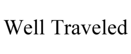 WELL TRAVELED