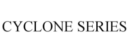 CYCLONE SERIES