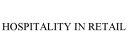 HOSPITALITY IN RETAIL