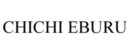 CHICHI EBURU