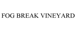 FOG BREAK VINEYARD