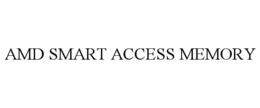 AMD SMART ACCESS MEMORY