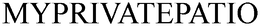 MYPRIVATEPATIO