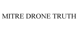 MITRE DRONE TRUTH