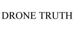 DRONE TRUTH
