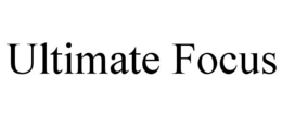 ULTIMATE FOCUS