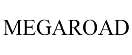 MEGAROAD