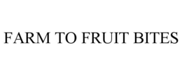 FARM TO FRUIT BITES