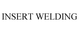 INSERT WELDING