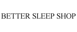BETTER SLEEP SHOP