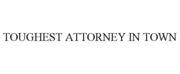TOUGHEST ATTORNEY IN TOWN