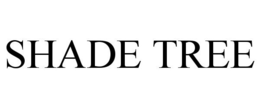 SHADE TREE