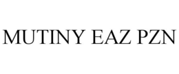 MUTINY EAZ PZN