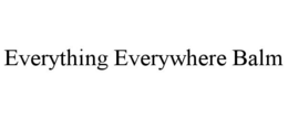 EVERYTHING EVERYWHERE BALM