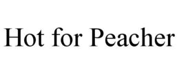 HOT FOR PEACHER