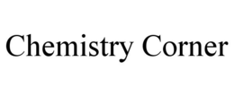 CHEMISTRY CORNER