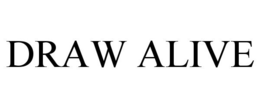 DRAW ALIVE