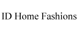 ID HOME FASHIONS
