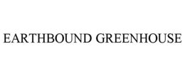 EARTHBOUND GREENHOUSE