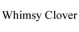 WHIMSY CLOVER
