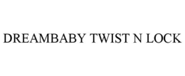 DREAMBABY TWIST N LOCK