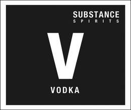 V VODKA SUBSTANCE SPIRITS