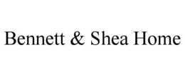 BENNETT & SHEA HOME