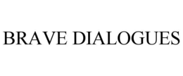 BRAVE DIALOGUES