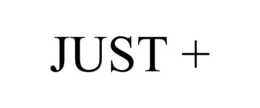 JUST +