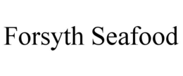 FORSYTH SEAFOOD