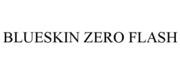 BLUESKIN ZERO FLASH