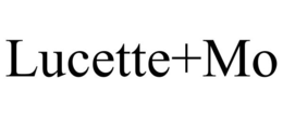 LUCETTE+MO