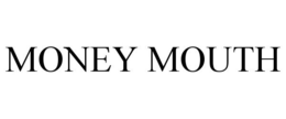 MONEY MOUTH
