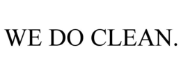 WE DO CLEAN.