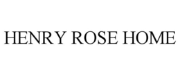 HENRY ROSE HOME