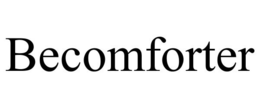 BECOMFORTER