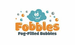 FOBBLES FOG-FILLED BUBBLES