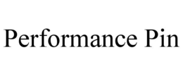 PERFORMANCE PIN