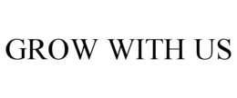 GROW WITH US