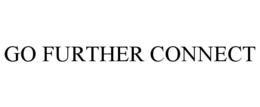 GO FURTHER CONNECT
