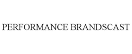 PERFORMANCE BRANDSCAST